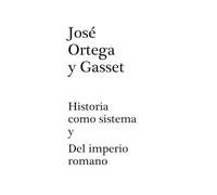 Historia como sistema y Del Imperio romano