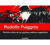 Historia Critica De Los Partidos Politicos Argentinos 5 Vol.
