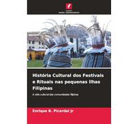 História Cultural dos Festivais e Rituais nas pequenas ilhas Filipinas: A vida cultural das comunidades filipinas