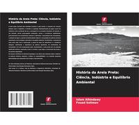 História da Areia Preta: Ciência, Indústria e Equilíbrio Ambiental