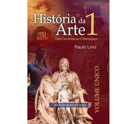 História da Arte 1: Das Cavernas ao Ciberespaço OBRA COMPLETA
