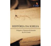 Historia Da Igreja: Origem E Desenvolvimento