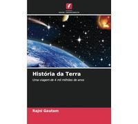 História da Terra: Uma viagem de 4 mil milhões de anos