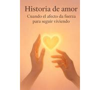 Historia de amor: Cuando el afecto da fuerza para seguir viviendo
