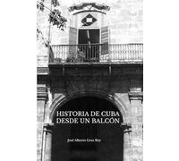 Historia de Cuba desde un balcón