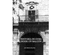 Historia de Cuba desde un balcón