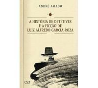 História De Detetives E A Ficção De Luiz Alfredo Garcia-Roza