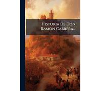 Historia De Don Ramon Cabrera...