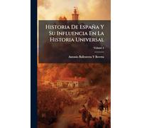 Historia De España Y Su Influencia En La Historia Universal