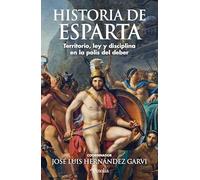 Historia de Esparta: Territorio, ley y disciplina en la polis del deber