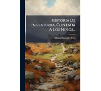 Historia De Inglaterra, Contada A Los Niños...