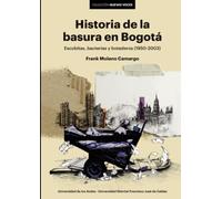 Historia de la basura en Bogotá: Escobitas, bacterias y botaderos (1950-2003)