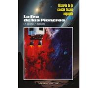 HISTORIA DE LA CIENCIA FICCIÓN ESPAÑOLA I: La Era de los Pioneros (1939-1969)