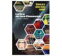 HISTORIA DE LA CIENCIA FICCIÓN ESPAÑOLA I: La Era de los Pioneros (1939-1969)