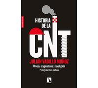 Historia de la CNT : utopía, pragmatismo y revolución