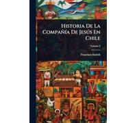 Historia De La CompañÃ-a De Jesðs En Chile