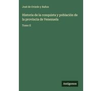 Historia de la conquista y población de la provincia de Venezuela: Tomo II