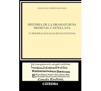 Historia de la dramaturgia medieval castellana: (y églogas renacentistas)