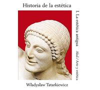 Historia de la estetica / History of Aesthetics: La Estetica Antigua: 1