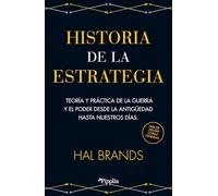 Historia de la estrategia: Teoría y práctica de la guerra y el poder desde la antigüedad hasta nuestros días