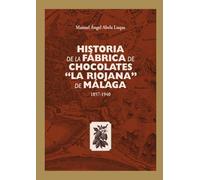 Historia de la fábrica de chocolates “La Riojana” de Málaga (1857-1940)