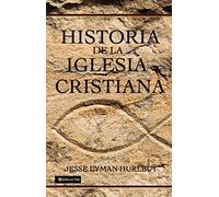 Jesse Lyman Hurlbut Historia de la Iglesia Cristiana (Copertina rigida)