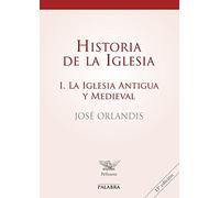 Historia de la iglesia I : la iglesia antigua y medieval