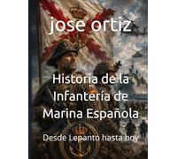 Historia de la Infantería de Marina Española: Desde Lepanto hasta hoy