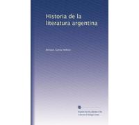 Historia de la literatura argentina (Edizione spagnola)
