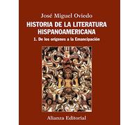 Historia de la literatura hispanoamericana: 1. De los orígenes a la Emancipación [Lingua spagnola]