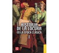 Historia de la locura en la época clásica / History of Madness in the Classical Period (1)