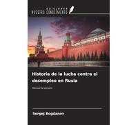 Historia de la lucha contra el desempleo en Rusia: Manual de estudio
