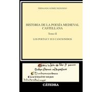Historia de la poesía medieval castellana II: Los poetas y sus cancioneros