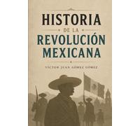 Historia de la Revolución Mexicana