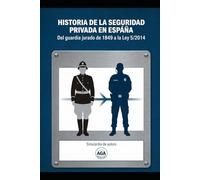 Historia de la seguridad privada en España: Del Guardia Jurado de 1849 a la Ley 5/2014