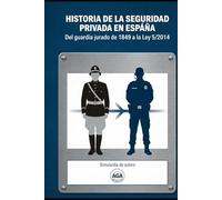 Historia de la seguridad privada en España: Del Guardia Jurado de 1849 a la Ley 5/2014