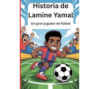 Historia de Lamine Yamal: Un gran jugador de fútbol