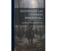 Historia De Las Ciudades Anseáticas...