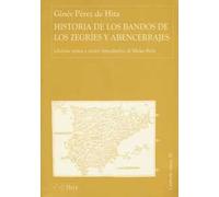 Historia de los bandos de los Zegríes y Abencerrajes. Ediz. critica