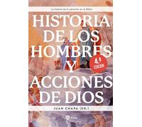 Historia de los hombres y acciones de Dios: La historia de la salvación en la Biblia