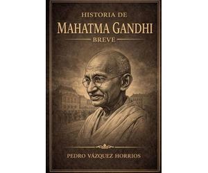 Historia de Mahatma Gandhi Breve