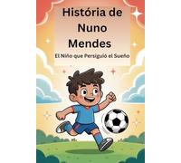 História de Nuno Mendes: El Niño que Persiguió el Sueño