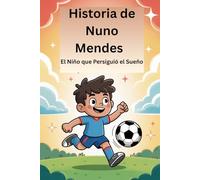 Historia de Nuno Mendes: El Niño que Persiguió el Sueño