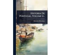 Historia De Portugal, Volume 2...
