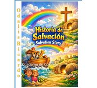 Historia de Salvación / Salvation Story: Cuaderno de Colorear / Coloring Book
