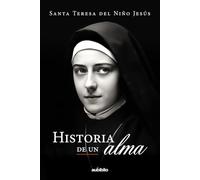 Historia de un alma: Santa Teresa del Niño Jesús