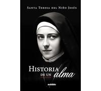 Historia de un alma: Santa Teresita del Niño Jesús (Aubiblio Clásicos)