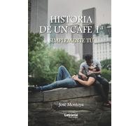 Historia de un café 1ª: Simplemente tu: 1