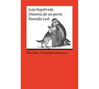 Historia de un perro llamado Leal: Spanischer Text mit deutschen Worterklärungen. Niveau A2-B1 (GER): 14133