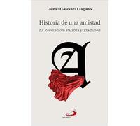 Historia de una amistad: La revelación: Palabra y Tradición